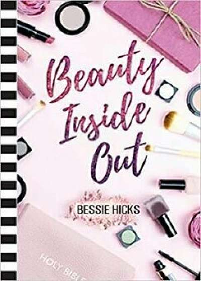 Beauty Inside Out: 21 Devotions, Hardcover/Bessie Hicks