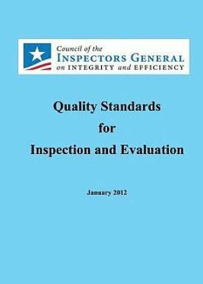 Quality Standards for Inspection and Evaluation, Paperback/Council of the Inspectors General on Int