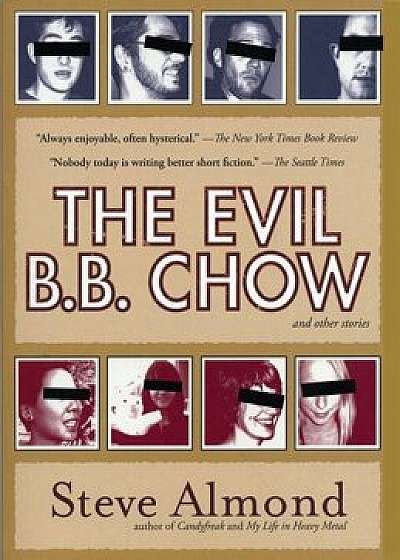 The Evil B.B. Chow and Other Stories, Paperback/Steve Almond