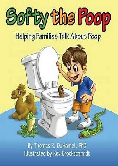 Softy the Poop: Helping Families Talk about Poop, Paperback/Thomas R. Duhamel