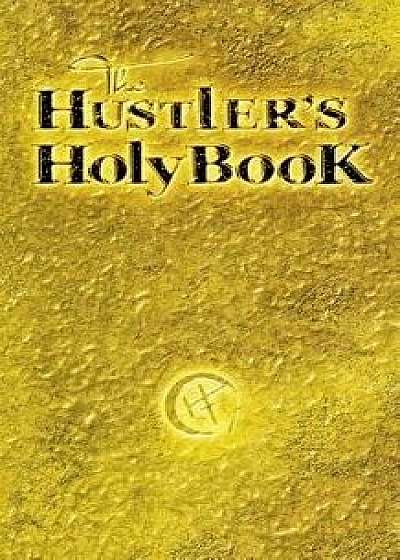 The Hustler's Holy Book, Paperback/The Hustlafarians