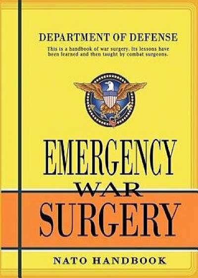 Emergency War Surgery: NATO Handbook, Paperback/Department of Defense