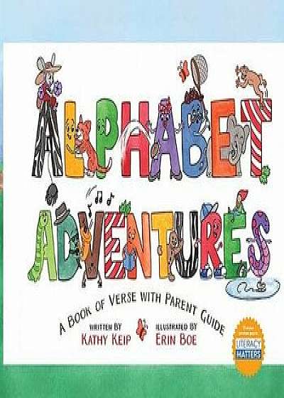 Alphabet Adventures: A Book of Verse with Parent Guide, Hardcover/Kathy Keip