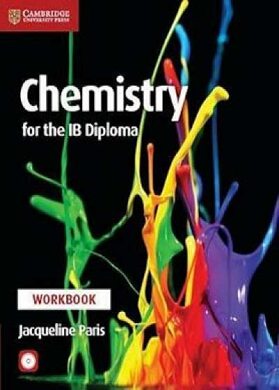 Chemistry for the Ib Diploma Workbook 'With CDROM', Hardcover (2nd Ed.)/Jacqueline Paris