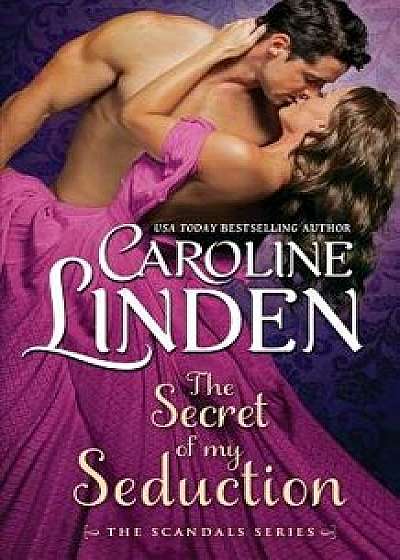 The Secret of My Seduction, Paperback/Caroline Linden