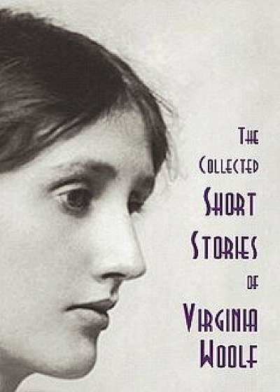 The Collected Short Stories of Virginia Woolf, Paperback/Virginia Woolf