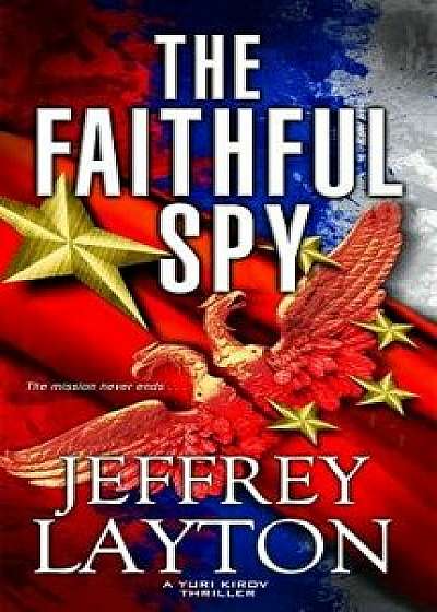 The Faithful Spy, Paperback/Jeffrey Layton