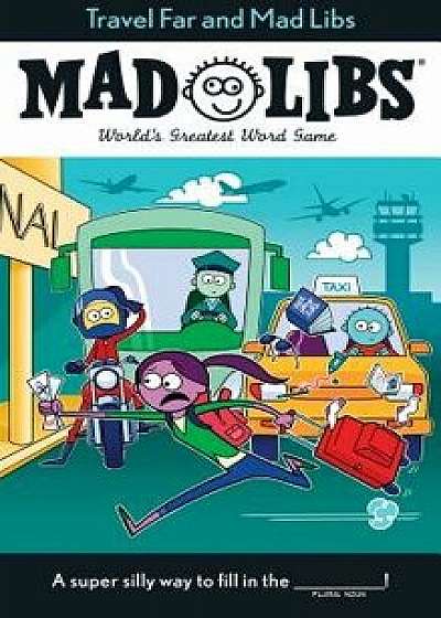 Travel Far and Mad Libs, Paperback/Anthony Casciano