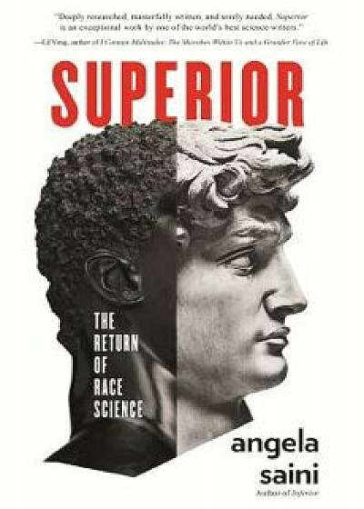 Superior: The Return of Race Science, Hardcover/Angela Saini