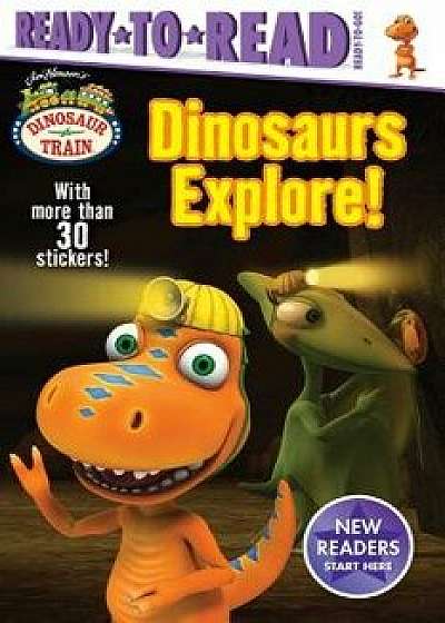 Dinosaurs Explore!, Paperback/May Nakamura