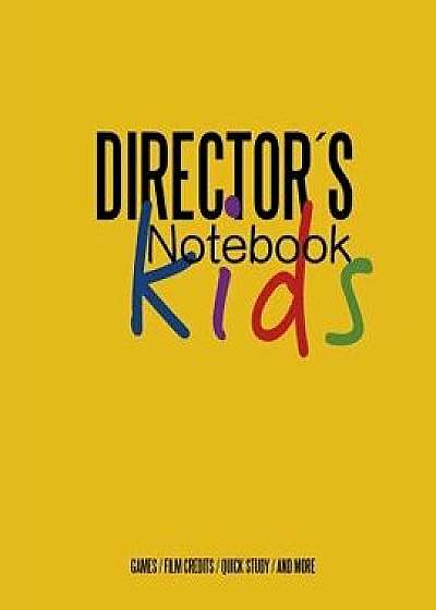 Directors Notebook Kids: Cinema Notebooks for Cinema Artists/Juan Sebastian Valencia
