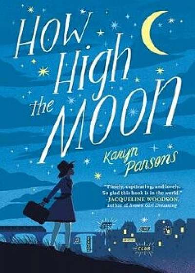 How High the Moon, Hardcover/Karyn Parsons