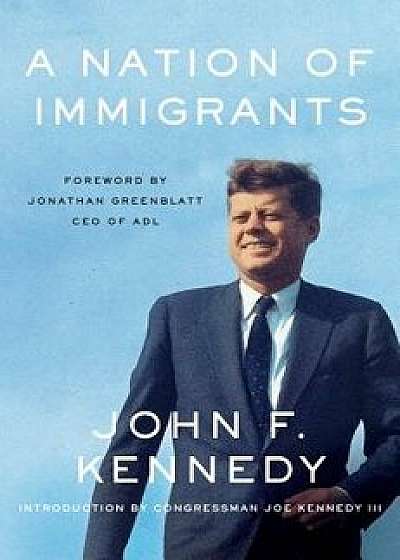 A Nation of Immigrants, Paperback/John F. Kennedy