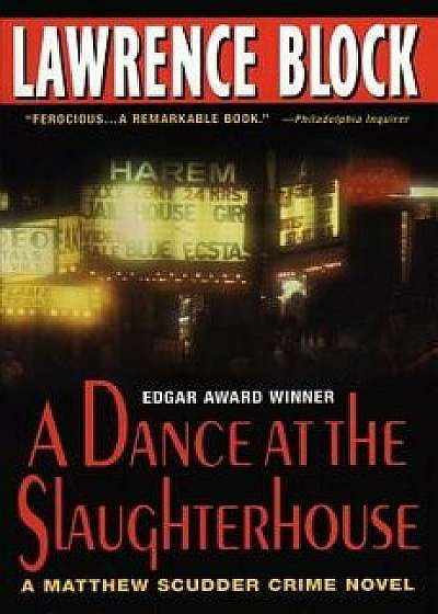 A Dance at the Slaughterhouse: A Matthew Scudder Crime Novel, Paperback/Lawrence Block
