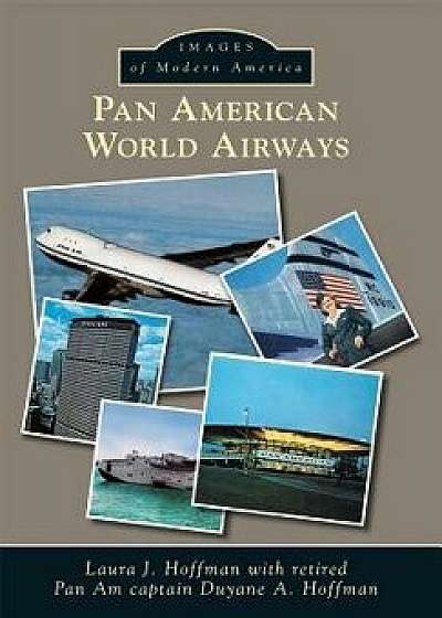 Pan American World Airways, Paperback/Laura J. Hoffman