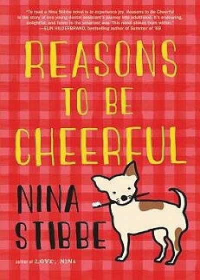 Reasons to Be Cheerful, Hardcover/Nina Stibbe