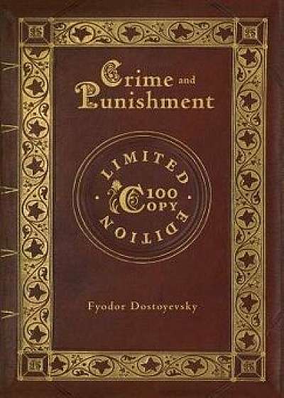 Crime and Punishment (100 Copy Limited Edition), Hardcover/Fyodor Dostoyevsky