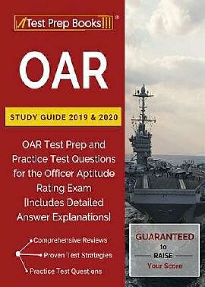 OAR Study Guide 2019 & 2020: OAR Test Prep and Practice Test Questions for the Officer Aptitude Rating Exam [Includes Detailed Answer Explanations], Paperback/Test Prep Books