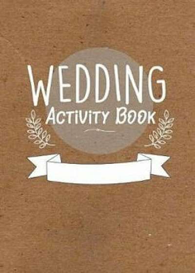 Childrens Wedding Activity Book- Kids Wedding Activities, Paperback/William C. Gibson