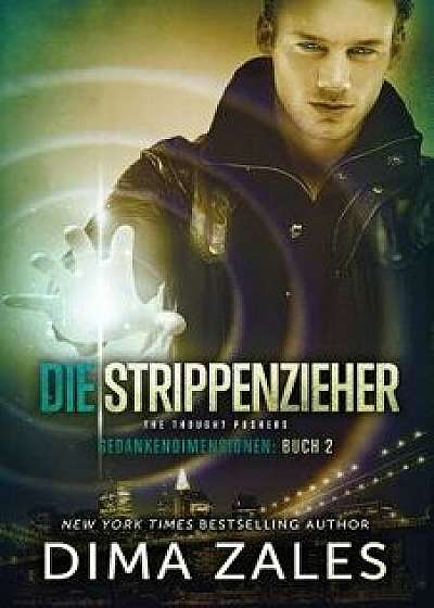 Die Strippenzieher - The Thought Pushers, Paperback/Dima Zales