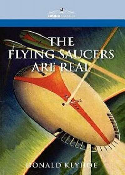 The Flying Saucers Are Real, Hardcover/Donald Keyhoe