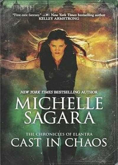 Cast in Chaos, Paperback/Michelle Sagara