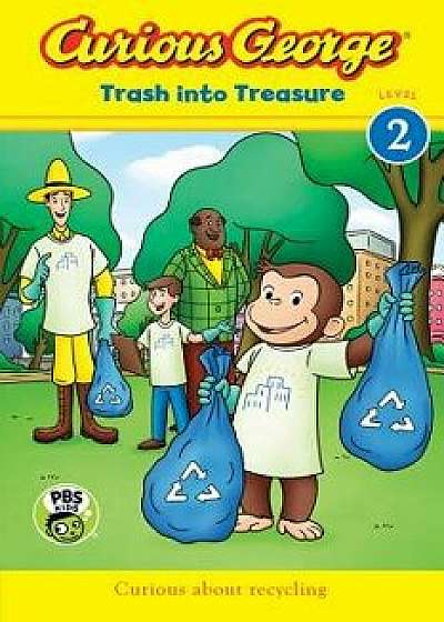 Curious George: Trash Into Treasure, Paperback/H. A. Rey