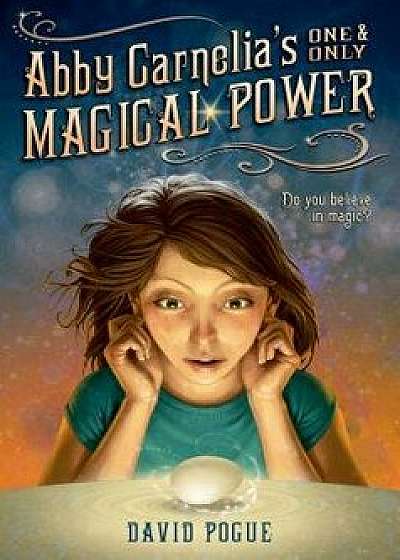 Abby Carnelia's One and Only Magical Power, Paperback/David Pogue
