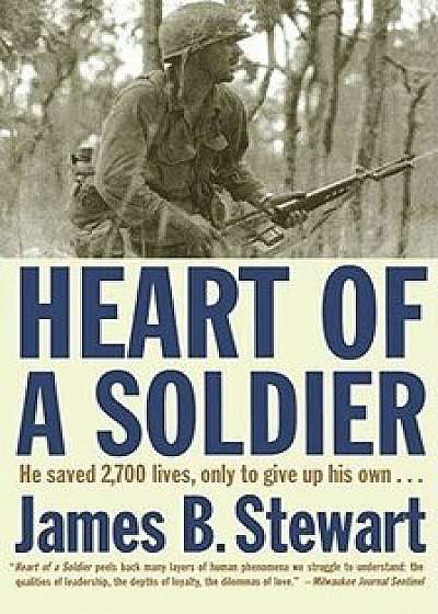 Heart of a Soldier, Paperback/James B. Stewart
