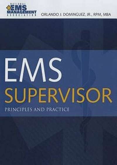 EMS Supervisor's Handbook, Paperback/Orlando Dominguez Jr