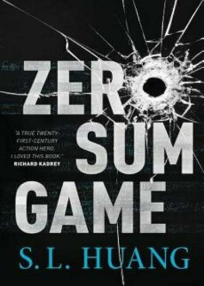 Zero Sum Game, Hardcover/S. L. Huang