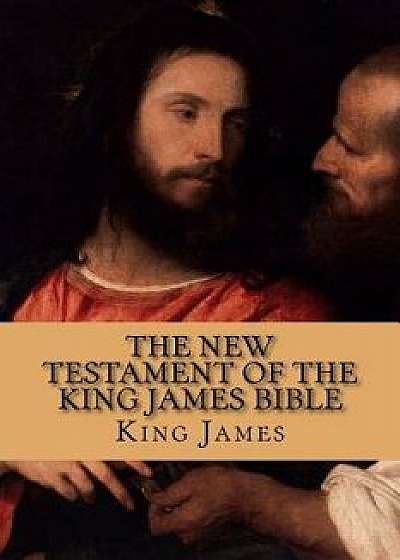 The New Testament of the King James Bible/King James