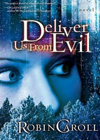 Deliver Us From Evil, Paperback/Robin Caroll