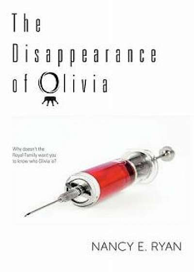 The Disappearance of Olivia, Paperback/Nancy E. Ryan