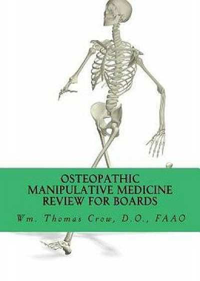 Osteopathic Manipulative Medicine Review for Board: A Study Guide for Comlex and Osteopathic Certifying Boards, Paperback/Wm Thomas Crow Do