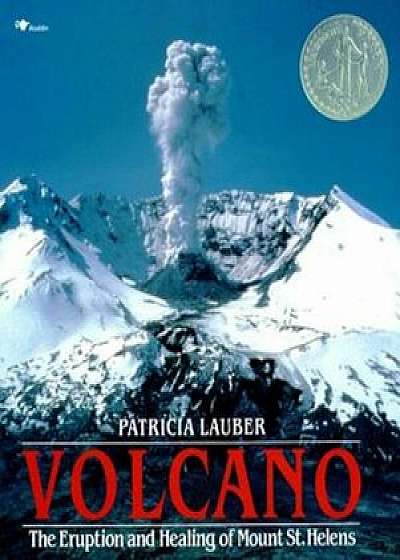 Volcano: The Eruption and Healing of Mount St. Helens, Paperback/Patricia Lauber