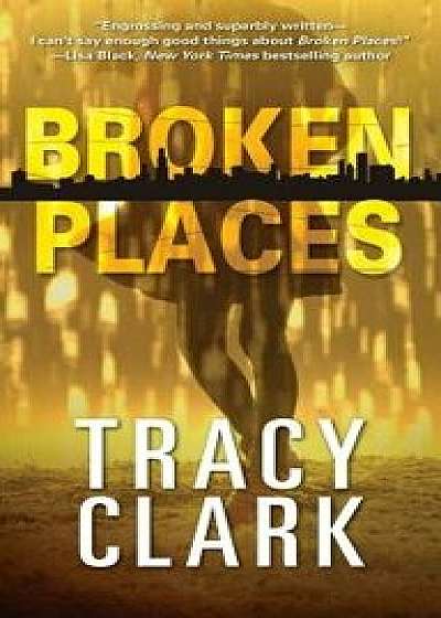 Broken Places/Tracy Clark