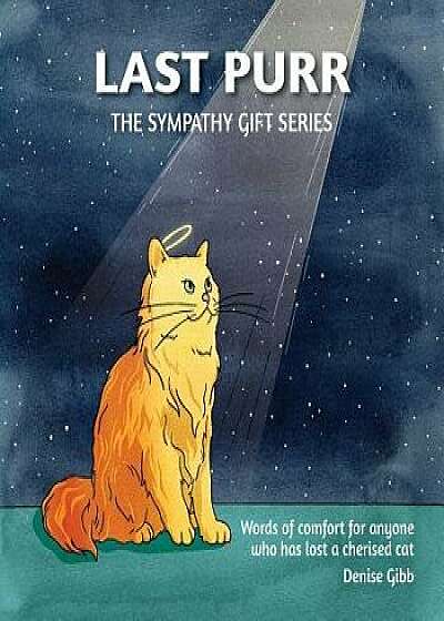 Last Purr: The Sympathy Gift Series, Paperback/Denise Gibb