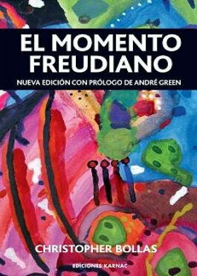 El Momento Freudiano: Nueva Edici n Con Pr logo de Andr Green, Paperback/Christopher Bollas