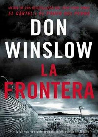 The Border / La Frontera (Spanish Edition): Una Novela, Paperback/Don Winslow
