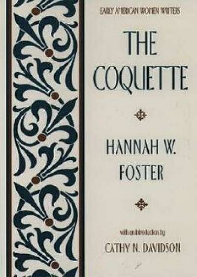 Early American Women Writers, Paperback/Hannah W. Foster
