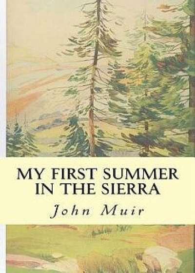 My First Summer in the Sierra, Paperback/John Muir