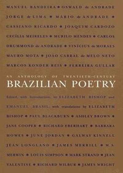 Anthology of Twentieth-Century Brazilian Poetry, Paperback/Elizabeth Bishop