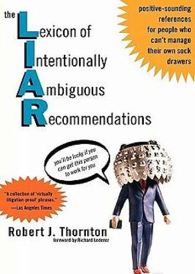 The Lexicon of Intentionally Ambiguous Recommendations (L.I.A.R.), Paperback/Robert Thornton