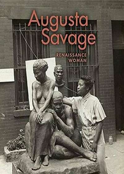 Augusta Savage: Renaissance Woman, Hardcover/Jeffreen M. Hayes