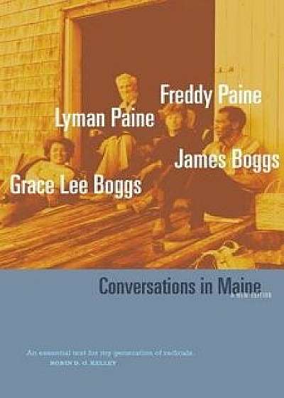 Conversations in Maine: A New Edition, Paperback/Grace Lee Boggs