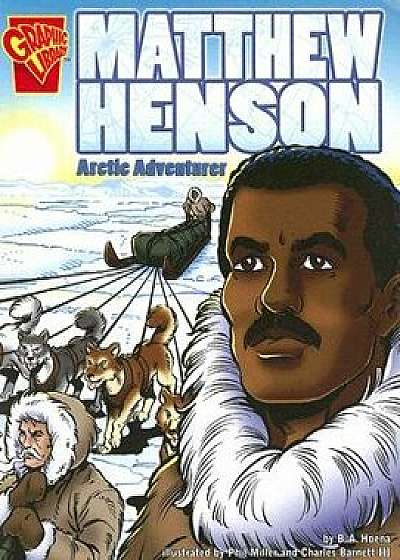 Matthew Henson: Arctic Adventurer, Paperback/Blake A. Hoena