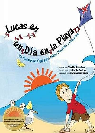 Lucas En Un Dia En La Playa: Un Cuento de Yoga Para Ni os Divertido Y Educativo, Paperback/Giselle Shardlow