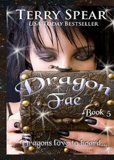 Dragon Fae: The World of Fae, Paperback/Terry Spear