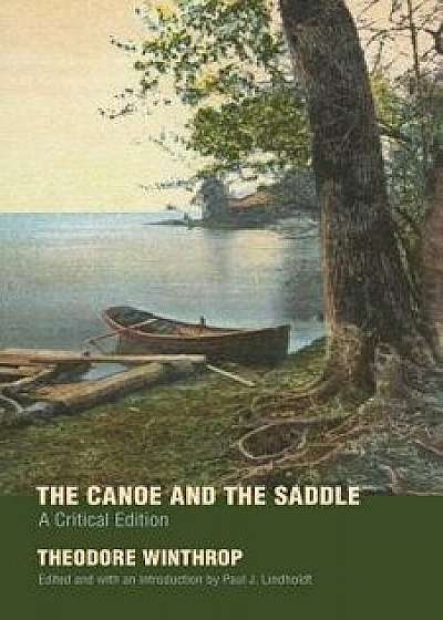 The Canoe and the Saddle, Paperback/Theodore Winthrop
